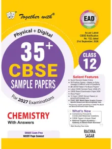 Together with 35+ CBSE Sample Papers Class 12 Chemistry 2026-27| 15 Easy Average Difficult (EAD) Sample Papers Physical + Digital Edition| As per SQP released on 21 Sep 2026 | CBSE Topper Sheet (CBSE)