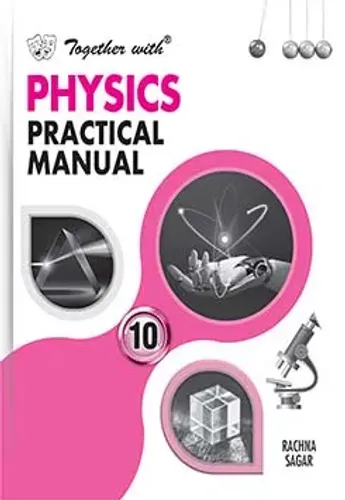 Together with Physics Practical Manual for Class 10 (CBSE)