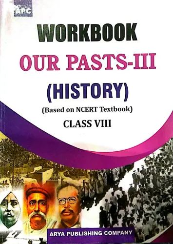 Workbook Our Pasts-III (History) Class- 8 (based on NCERT textbooks)
