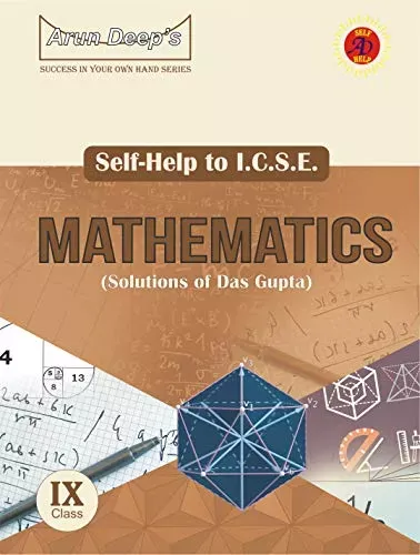 Self-Help to ICSE Mathematics 9 (Solutions of Das Gupta): For 2021 Examinations 