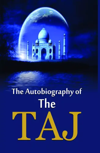 THE AUTOBIOGRAPHY OF THE TAJ