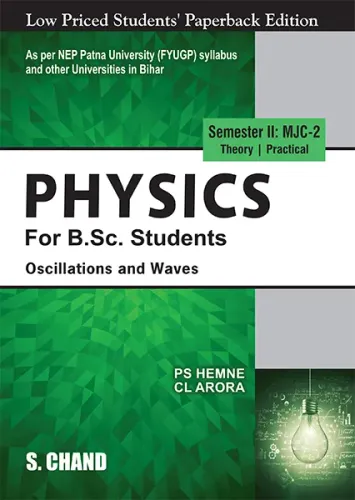 Physics For B.Sc. Students Semester II: MJC-2 | Oscillations and Waves - NEP 2020 Patna University Syllabus and other Bihar Universities (9789358707755) - P S Hemne