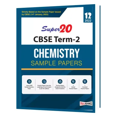Super20 Chemistry Sample Paper Class 12 ( Strictly based on Sample Paper issued by CBSE ) Term 2 2022