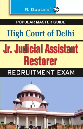 High Court of Delhi: Jr. Judicial Assistant/Restorer (Group C) Recruitment Exam Guide: Jr Judicial Assistant (Technical) Recruitment Exam Guide (Popular Master Guide)