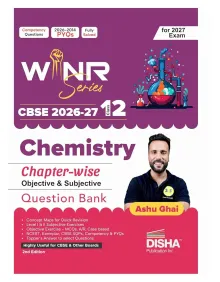 Disha WINR Series CBSE 2026-27 Class 12 Chemistry Chapter-wise Objective & Subjective Question Bank 2nd Edn | One-shot solution for 2027 Exam | NCERT, Exemplar, SQP, Competency & PYQs | Fully Solved