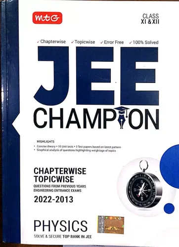 Jee Champion Physics 2022-2013 C/T {XI & XII}