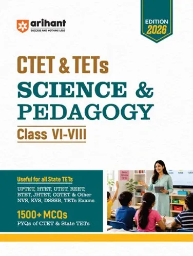 CTET & TETs Science & Pedagogy for Class 6-8 | 1500+ MCQs with PYQs of CTET & State TETs | Useful for UPTET, HTET, REET, DSSSB, KVS & Other TET Exams