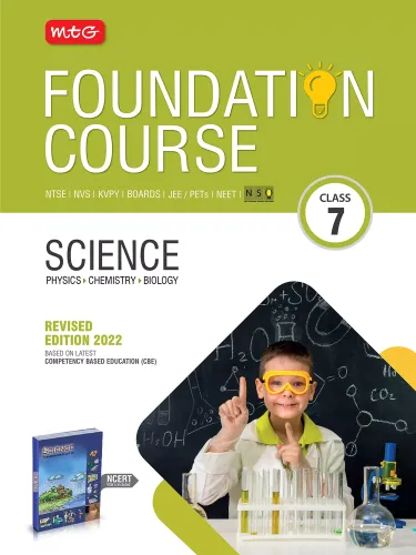 MTG Foundation Course For NTSE-NVS-BOARDS-JEE-NEET-NSO Olympiad - Class 7 (Science), Based on Latest Competency Based Education