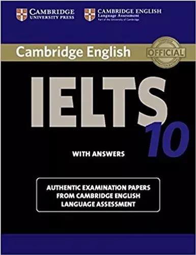 Cambridge IELTS 10 Student's Book with Answers: Authentic Examination Papers from Cambridge English Language Assessment (IELTS Practice Tests