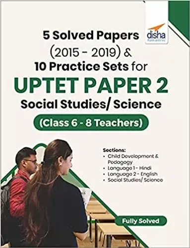 5 Solved Papers (2015 - 2019) & 10 Practice Sets for UPTET Paper 2 Social Studies/Science  (Class 6 - 8 Teachers)