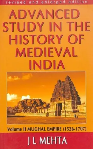 Advanced Study in the History of Medieval India : Volume II Mughal Empire (1526-1707)