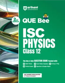 ISC Physics Class 12 Exam | Quick Theory, Exam Pattern Questions & Sample Papers | As per Latest ICSE Syllabus | Que Bee 2nd Edition