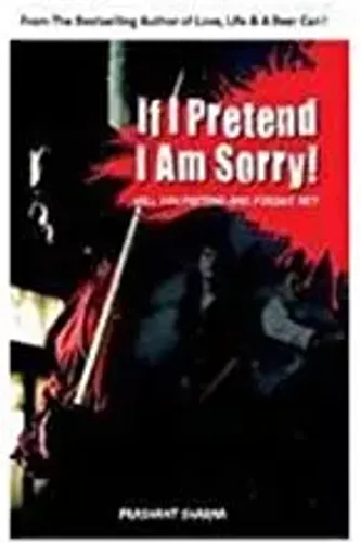 If I Pretend I am Sorry !: Will You Pretend and Forgive me?