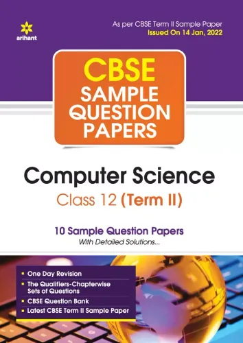 Arihant CBSE Term 2 Computer Science Class 12 Sample Question Papers (As per CBSE Term 2 Sample Paper Issued on 14 Jan 2022)