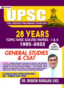 UPSC CIVIL SERVICES PRELIMINARY EXAM-2023 28 YEARS TOPIC-WISE SOLVED PAPERS 1995–2022 GENERAL STUDIES & CSAT PAPER-I & II