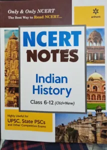 NCERT Notes Indian History Class 6-12 (Old+New) for UPSC, State PSC and Other Competitive Exams