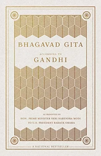 Bhagavad Gita According to Gandhi: As Presented By HON. Prime Minister Shri Narebdra Modi to U.S. President Barack Obama (Paperback)