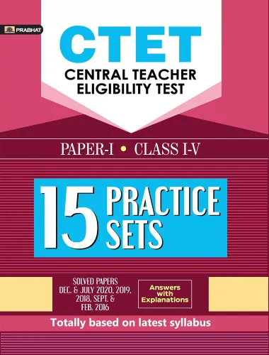 CTET CENTRAL TEACHER ELIGIBILITY TEST PAPER-I (CLASS: I-V) 15 PRACTICE SETS