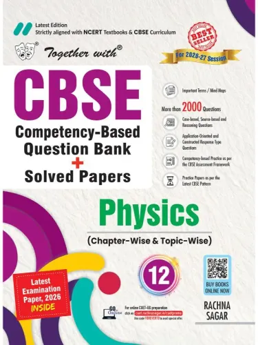 Together with CBSE Question Bank Class 12 Physics for 2027 Exam | Fully Solved Chapter-wise QB with NCERT, Exemplar, CFPQs, PYQs, Practice Papers & Solved Board examination paper 2026 (CBSE)