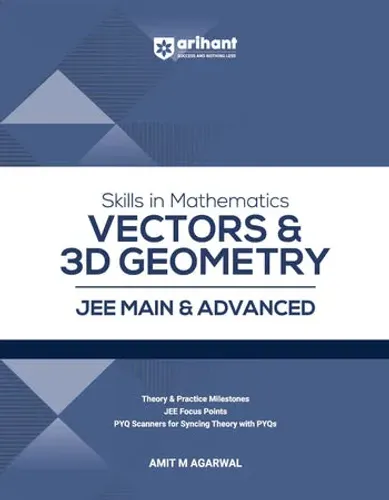 Skills in Mathematics Vectors & 3D Geometry for JEE Main & Advanced 2027 | Theory, Practice Milestones & PYQ Scanners | Ideal for IIT JEE Aspirants by Amit M Agarwal