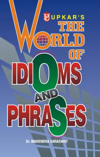 The World of Idioms and Phrases* (Eng.-Eng.-Hindi)