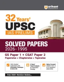 32 Years UPSC IAS Prelims Solved Papers (2026–1995) | GS Paper 1 & CSAT Paper 2 | Chapterwise & Topicwise PYQs with Detailed Solutions, Elimination Techniques, 5-Year Trend Analysis & FREE Revision Bullets Booklet