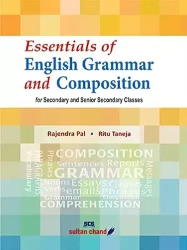 Essentials of English Grammar and Composition for Secondary and Senior Secondary Classes : Textbook for Secondary and Senior Secondary Classes for Class 9 to 12