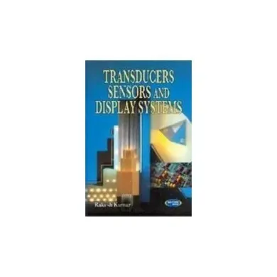 Transducers Sensors & Display Systems