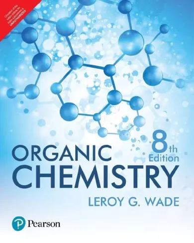 Organic Chemistry 8th Edition by Leroy G. Wade