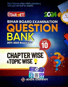 Target Bihar Board Exam Qb 2011-2023 Chapter Wise & Topic Wise-10 {2024}