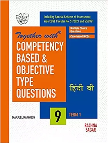 Together with Competency Based & Objective Type Questions (MCQs) Term I Hindi B for Class 9 (For 2021 Nov-Dec Examination)