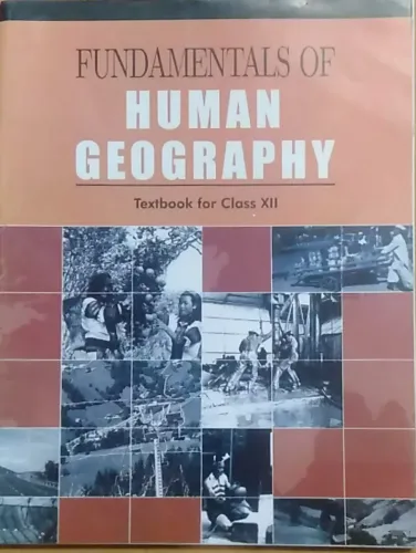 Fundamentals Of Human Geography For Class - 12