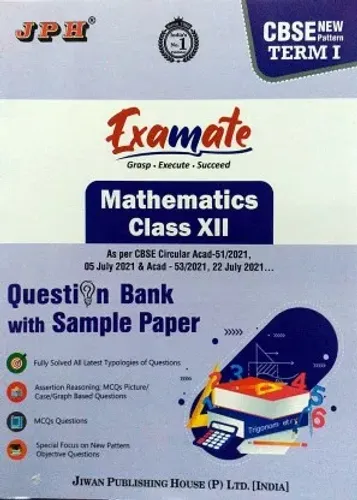 JPH Class 12 Examate Mathematics Term 1 Question Bank With Sample Paper With MCQs Objective Questions As Per CBSE Circular Acad 51 & 53 Based On CBSE Syllabus  