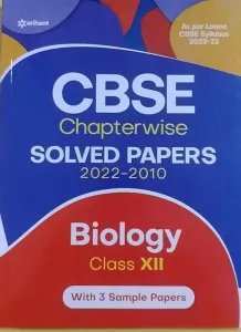 CBSE Chapterwise (Solved Papers 2022-2010) Biology for Class 12
