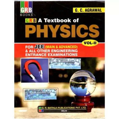 GRB A Textbook of Physics Volume 2 for JEE (Main & Advanced) by GC Agrawal