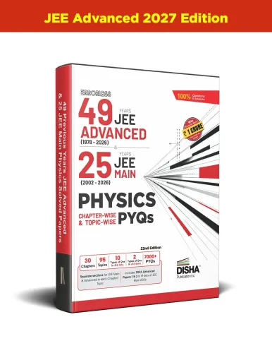 Disha Errorless 49 Years JEE Advanced (1978 - 2026) & 25 Year JEE Main (2002 - 2026) PHYSICS Chapter-wise & Topic-wise PYQs 22nd Edition | Solved Papers Question Bank in NCERT Flow for JEE 2027