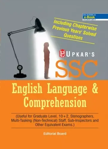 SSC English Language & Comprehension (Useful For Graduate Level, 10+2 Stenographers Multi-Tasking (Non Technical) Staff, Sub Inspectors And Other Equivalent Exams)