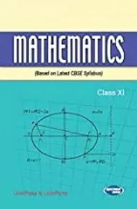 Mathmatics Class 11, (Based on latest C.B.S.E. syllabus)