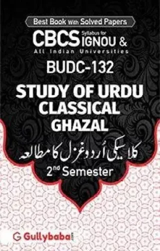 Gullybaba IGNOU 2nd Semester CBCS BAG (Latest Edition) BUDC-132 Study Of Urdu Classical Ghzal IGNOU Help Book with Solved Previous Years' Question Papers and Important Exam Notes  (Paperback, Gullybaba.com Panel)