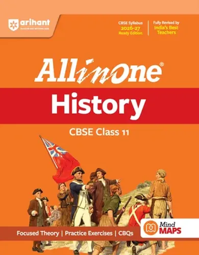 All in One History Class 11 for CBSE Exam 2026-27 | NCERT Based Complete Theory, Practice Exercises, CBQs, A-R, Sample Papers & Mind Maps | Revised Edition as per Latest Syllabus