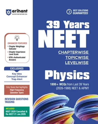 NEET Physics 2027 | 39 Years' Chapterwise, Topicwise & Levelwise PYQs (2026–1988) | 1800+ NEET & AIPMT Previous Year Questions with NTA Authenticated Solutions, Key Ideas & Re-NEET 2026 Paper