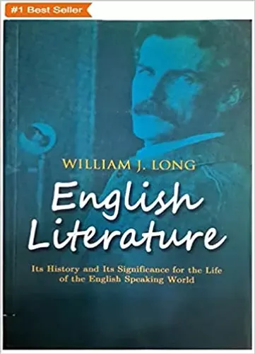William J. Long - English Literature: Its History and Its Significance for the Life of the English-Speaking World 