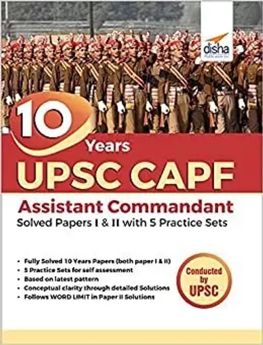 10 Years UPSC CAPF Assistant Commandant (2021 - 2012) Solved Papers I & II with 5 Practice Sets