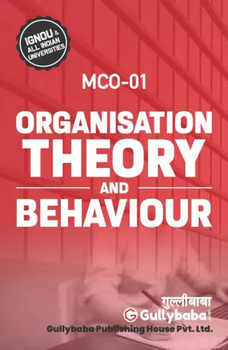 IGNOU MCO-01 - Organization Theory and Behaviour