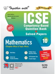 Together with ICSE Question Bank Class 10 Maths for 2027 board exams| With 10+ Years’ PYQs, CBQs, Latest Examination Paper 2026 & Practice Papers (ICSE / ISC Board)