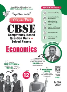 Together with 100 Plus Prep CBSE Chapter wise Question Bank Economics for Class 12 26–27| Includes NCERT-Based Topic-wise Questions, Practice Papers & Solved board exam paper 2026 (CBSE)