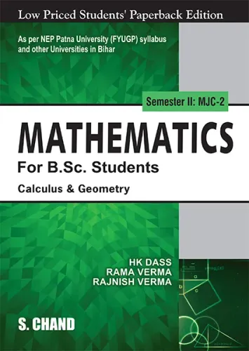 Mathematics For B.Sc. Students Semester II: MJC-2 | Calculus & Geometry - NEP Bihar (9789358708714) - H K Dass