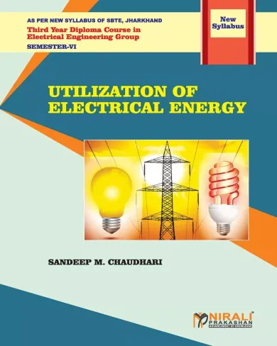 UTILIZATION OF ELECTRICAL ENERGY (Subject Code : ELE 604)