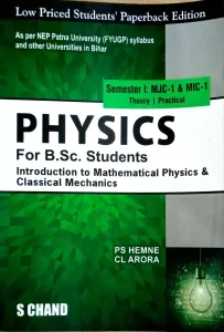 Physics for B.Sc. Students Semester I: MJC Class 1 & MIC Class 1 | Introduction to Mathematical Physics & Classical Mechanics - NEP 2020 Bihar (9789358707427) - P S Hemne