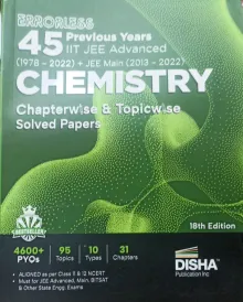 45 PREVIOUS YEAR IIT JEE ADVANCED CHEMISTRY CHAPTERWISE & TOPICWISE SOLVED PAPERS